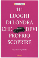 Cover  111 luoghi di Londra che devi proprio scoprire