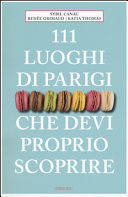 Cover  111 luoghi di Parigi che devi proprio scoprire