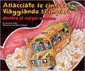 Copertina  Allacciate le cinture! Viaggiando si impara : dentro il corpo umano