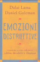 Copertina  Emozioni distruttive : liberarsi dai tre veleni della mente: rabbia, desiderio e illusione
