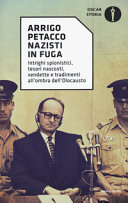 Cover  Nazisti in fuga : intrighi spionistici, tesori nascosti, vendette e tradimenti all'ombra dell'olocausto