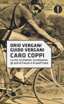 Cover  Caro Coppi : la vita, le imprese, la malasorte, gli anni di Fausto e di quell'Italia