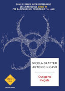 Cover  Ossigeno illegale : come le mafie approfitteranno dell'emergenza Covid-19 per radicarsi nel territorio italiano