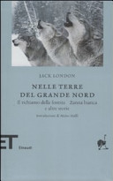 Cover  Nelle terre del Grande Nord : Il richiamo della foresta, Zanna bianca e altre storie