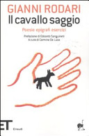 Cover  Il cavallo saggio : poesie epigrafi esercizi
