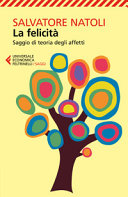 Cover  La felicità : saggio di teoria degli affetti