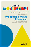 Cover  Uno spazio a misura di bambino : l'ambiente ideale per crescere autonomi e sereni