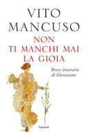 Cover  Non ti manchi mai la gioia : breve itinerario di liberazione