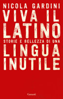 Cover  Viva il latino : storia e bellezza di una lingua inutile