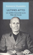 Cover  Ultimo atto : le verità nascoste sulla fine del Duce