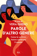 copertina Parole d'altro genere : come le scrittrici hanno cambiato il mondo