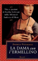 Cover  La dama con l'ermellino : vita e passioni di Cecilia Gallerani nella Milano di Ludovico il Moro