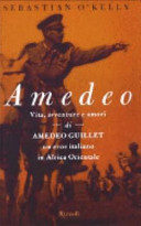 Cover  Amedeo : vita, avventure e amori di Amedeo Guillet, un eroe italiano in Africa orientale