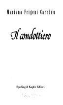 Cover  Il condottiero : [Vita, avventure e battaglie di Bartolomeo Colleoni]