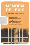 Cover  Memoria del buio : opera collettiva di 112 prigioniere politiche argentine : 1974-1983