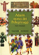 Copertina  Atlante storico dei pellegrinaggi : per i ragazzi