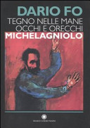 Cover  Tegno nelle mane occhi e orecchi: Michelagniolo