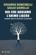 Cover  Noi che abbiamo l'animo libero : quando Amleto incontra Cleopatra