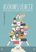 Cover  Bookinfluencer : chi parla di libri e dove trovarli