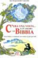Cover  C'era una volta... e c'è ancora la Bibbia : testi biblici e midrash raccontati ai più giovani
