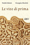 Copertina  Le vite di prima : la vera storia di Giovanna la Turca