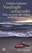 Cover  Naufraghi senza volto : dare un nome alle vittime del Mediterraneo
