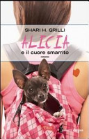 Copertina  Alicia e il cuore smarrito : romanzo