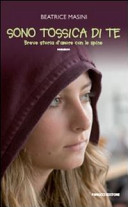 Copertina  Sono tossica di te : breve storia d'amore con le spine : romanzo