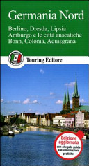 Copertina  Germania Nord : Berlino, Dresda, Lipsia Amburgo e le città anseatiche Bonn, Colonia, Aquisgrana