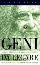 Cover  Geni da legare : piccole stranezze e grandi ossessioni delle più eccelse menti della storia