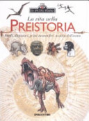 Cover  La vita nella preistoria : fossili, dinosauri, primi mammiferi, nascita dell'uomo