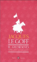 Cover  Il Medioevo spiegato ai ragazzi