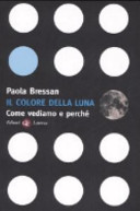 Cover  Il colore della luna : come vediamo e perché