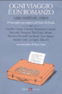 Cover  Ogni viaggio è un romanzo : libri, partenze, arrivi : 19 incontri con scrittori di Paolo Di Paolo