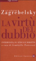 Copertina  La virtu del dubbio : intervista su etica e diritto