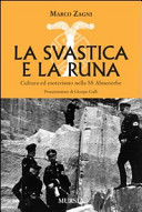 Cover  La svastica e la runa : cultura ed esoterismo nella SS Ahnenerbe