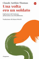 Copertina  Una volta ero un soldato : dall'orrore del Vietnam all'incontro con il buddhismo