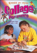 Cover  Collage per creare : decorare, creare, abbellire con i ritagli di carta