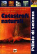 Cover  Catastrofi naturali : eruzioni vulcaniche, alluvioni, teremoti, uragani, tifoni, tsunami