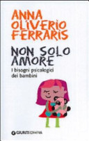 Cover  Non solo amore : i bisogni psicologici dei bambini