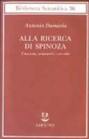 Cover  Alla ricerca di Spinoza : emozioni, sentimenti e cervello