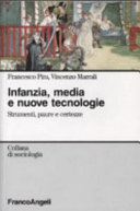 Cover  Infanzia, media e nuove tecnologie : strumenti, paure e certezze