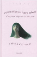 Cover  I giorni dell'amore, i giorni dell'odio : Cleopatra, regina a diciott'anni