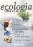 Cover  Ecologia della casa : guida pratica alla gestione naturale della casa