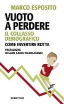 Copertina  Vuoto a perdere : il collasso demografico : come invertire rotta