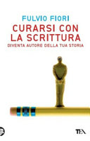 Cover  Curarsi con la scrittura : diventa autore della tua storia