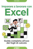 Cover  Imparare a lavorare con Excel : guida completa all'uso dei fogli di calcolo