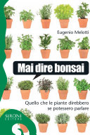 Cover  Mai dire bonsai : quello che le piante direbbero se potessero parlare