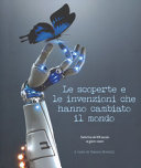 Cover  Le scoperte e le invenzioni che hanno cambiato il mondo : dalla fine del 19. secolo ai giorni nostri