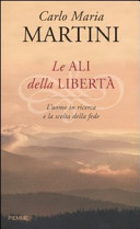 Cover  Le ali della libertà : l'uomo in ricerca e la scelta della fede : Meditazioni sulla lettera ai Romani